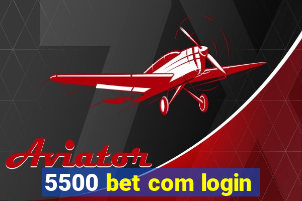 5500 bet com login